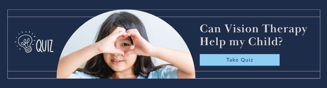 Can Vision Therapy Help my Child? Take Quiz.